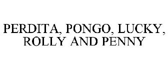 PERDITA, PONGO, LUCKY, ROLLY AND PENNY