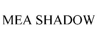 MEA SHADOW