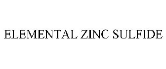 ELEMENTAL ZINC SULFIDE