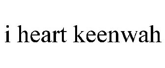 I HEART KEENWAH