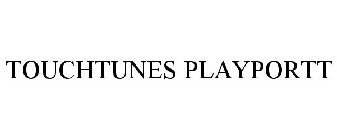 TOUCHTUNES PLAYPORTT