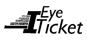 I EYE TICKET