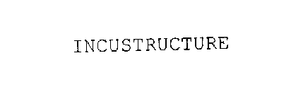 INCUSTRUCTURE