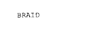 BRAID