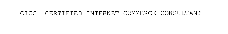 CICC CERTIFIED INTERNET COMMERCE CONSULTANT