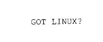 GOT LINUX?