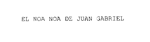 EL NOA NOA DE JUAN GABRIEL