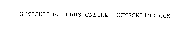 GUNSONLINE GUNS ONLINE GUNSONLINE.COM