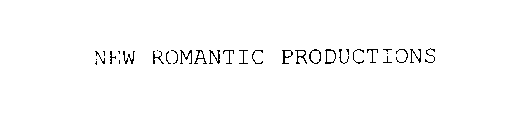 NEW ROMANTIC PRODUCTIONS