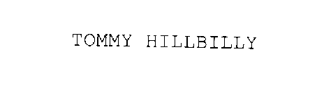 TOMMY HILLBILLY