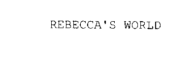 REBECCA'S WORLD