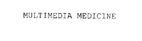 MULTIMEDIA MEDICINE