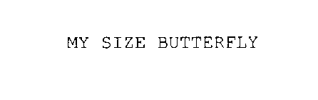 MY SIZE BUTTERFLY