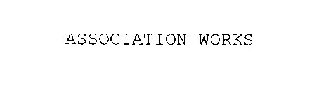 ASSOCIATION WORKS