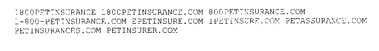 1800PETINSURANCE 1800PETINSURANCE.COM 800PETINSURANCE.COM 1-800-PETINSURANCE.COM EPETINSURE.COM IPETINSURE.COM PETASSURANCE.COM PETINSURANCES.COM PETINSURER.COM