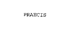 PRAECIS