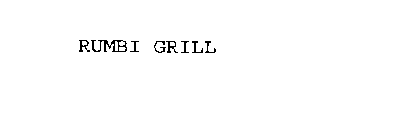 RUMBI GRILL