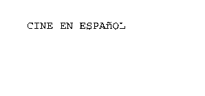 CINE EN ESPAÑOL