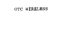 OTC WIRELESS