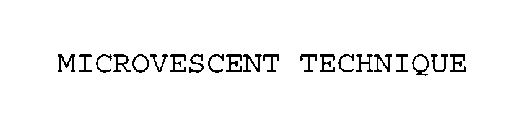 MICROVESCENT TECHNIQUE