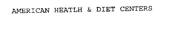 AMERICAN HEATLH & DIET CENTERS