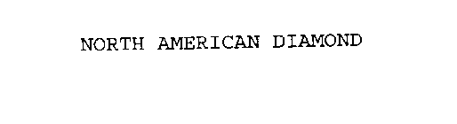 NORTH AMERICAN DIAMOND