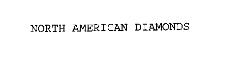 NORTH AMERICAN DIAMONDS