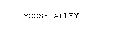 MOOSE ALLEY