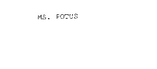 MS. POTUS