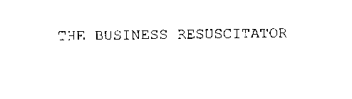 THE BUSINESS RESUSCITATOR