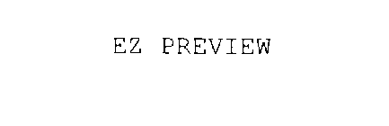 EZ PREVIEW