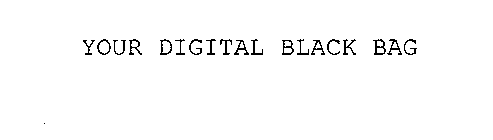 YOUR DIGITAL BLACK BAG