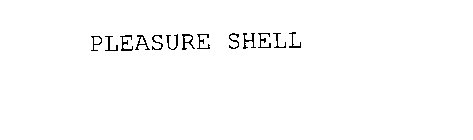 PLEASURE SHELL