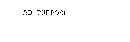 AD PURPOSE