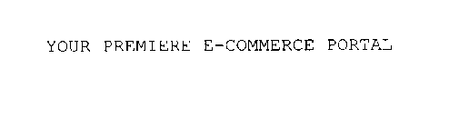 YOUR PREMIERE E-COMMERCE PORTAL