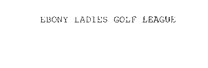 EBONY LADIES GOLF LEAGUE