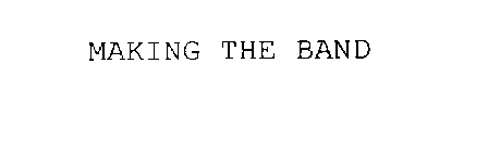 MAKING THE BAND