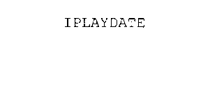 IPLAYDATE