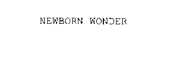 NEWBORN WONDER