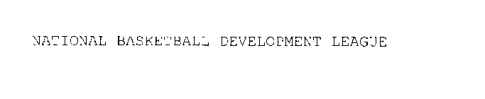 NATIONAL BASKETBALL DEVELOPMENT LEAGUE