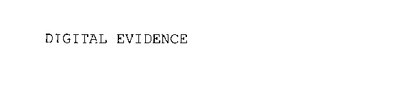 DIGITAL EVIDENCE
