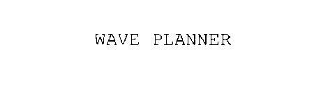 WAVE PLANNER