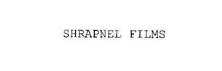 SHRAPNEL FILMS