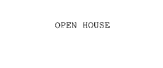 OPEN HOUSE