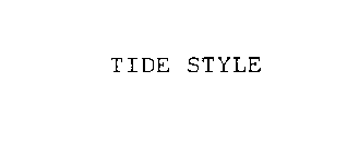 TIDE STYLE