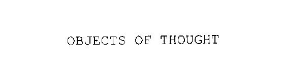 OBJECTS OF THOUGHT