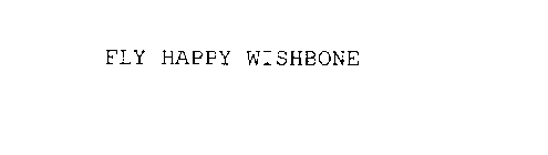 FLY HAPPY WISHBONE