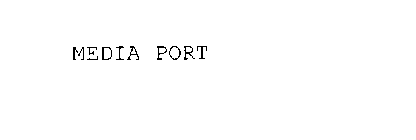 MEDIA PORT