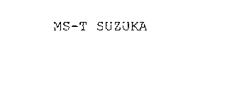 MS-T SUZUKA