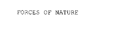 FORCES OF NATURE